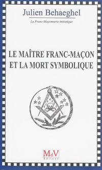 Le maître franc-maçon et la mort symbolique