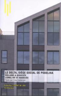 Le Delta, siège social de Podeliha : Rolland & associés, Lionel Vié et associés