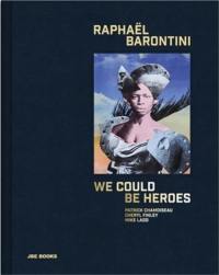 Raphaël Barontini : we could be heroes