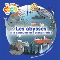 Les abysses : à la conquête des grands fonds