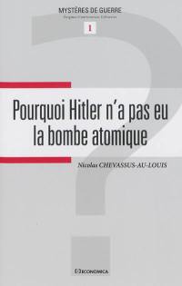 Pourquoi Hitler n'a pas eu la bombe atomique