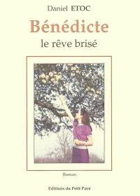 Bénédicte : le rêve brisé