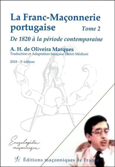 La franc-maçonnerie portugaise. Vol. 2. De 1820 à la période contemporaine