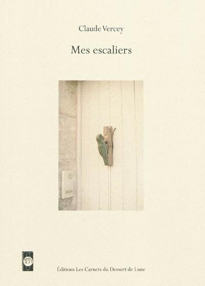 Mes escaliers : études, poèmes et variations