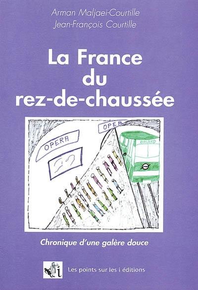 La France du rez-de-chaussée : chronique d'une galère douce