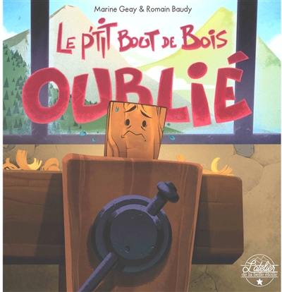 Le p'tit bout de bois oublié