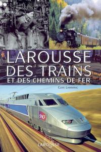 Larousse des trains et des chemins de fer