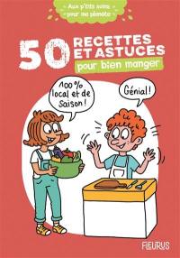 50 recettes et astuces pour bien manger