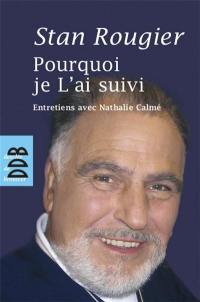 Pourquoi je l'ai suivi : entretiens avec Nathalie Calmé