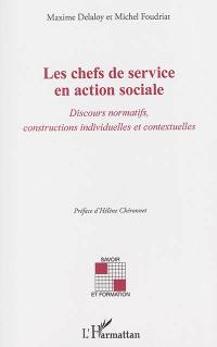 Les chefs de service en action sociale : discours normatifs, constructions individuelles et contextuelles