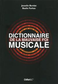 Dictionnaire de la mauvaise foi musicale