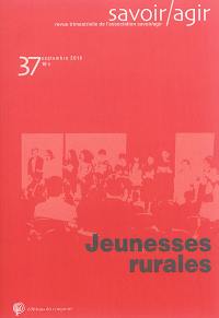 Savoir, agir, n° 37. Jeunesses rurales