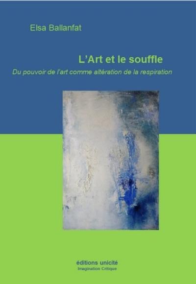 L'art et le souffle : du pouvoir de l'art comme altération de la respiration