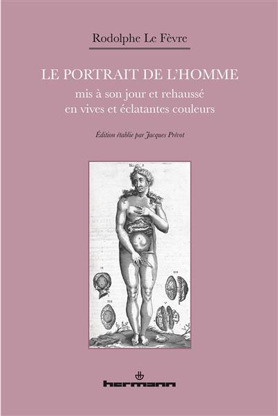 Le portrait de l'homme : mis à son jour et rehaussé en vives et éclatantes couleurs