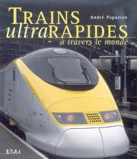 Trains ultrarapides à travers le monde