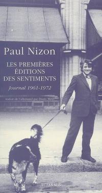 Journal. Les premières éditions des sentiments : journal 1961-1972