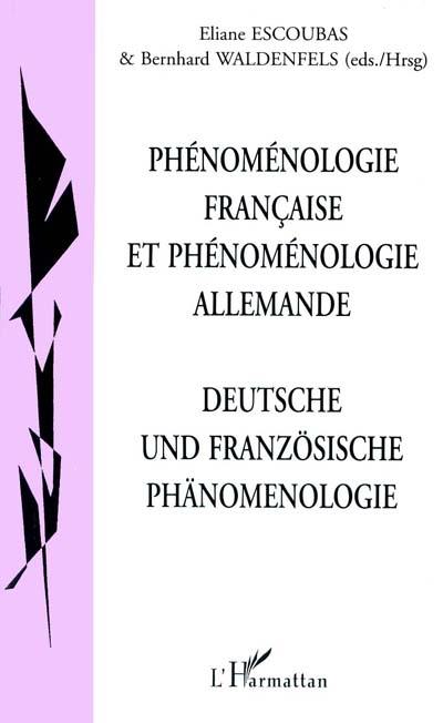 Phénoménologie française et phénoménologie allemande. Deutsche und Französische Phänomenologie