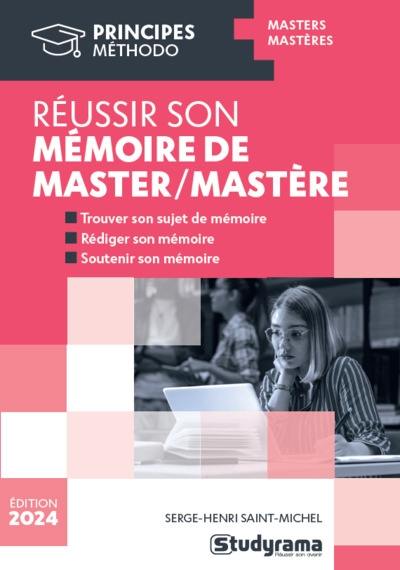 Réussir son mémoire de master, mastère : masters, mastères