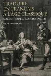 Traduire en français à l'âge classique : génie national et génie des langues