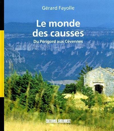 Le monde des causses : du Périgord aux Cévennes