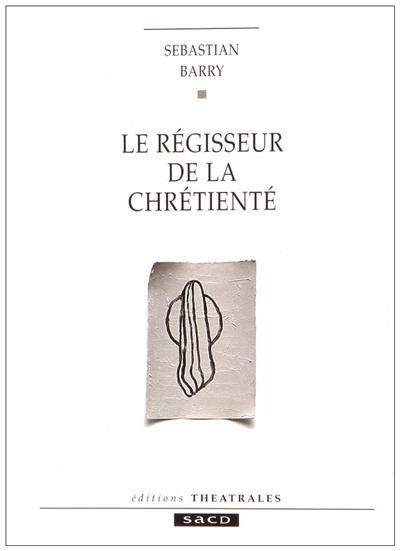 Le régisseur de la chrétienté