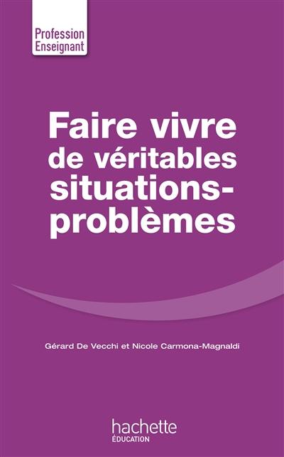 Faire vivre de véritables situations-problèmes