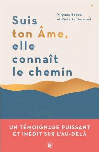 Suis ton âme, elle connaît le chemin