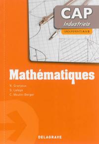 Mathématiques CAP industriels et tertiaires, groupements A & B