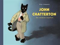 John Chatterton : ses célèbres enquêtes