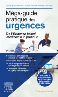 Méga-guide pratique des urgences : de l'evidence based medicine à la pratique