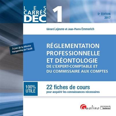 Réglementation professionnelle et déontologie de l'expert-comptable et du commissaire aux comptes : 22 fiches pour acquérir les connaissances nécessaires