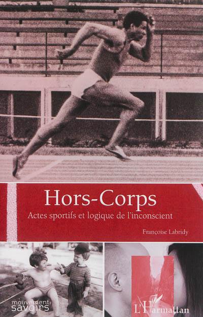 Hors-corps : actes sportifs et logique de l'inconscient