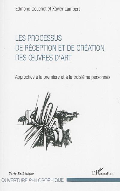 Les processus de réception et de création des oeuvres d'art : approches à la première et à la troisième personnes