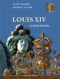 Louis XIV : le roi soleil