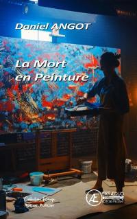 La mort en peinture : roman policier