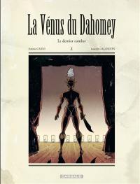 La Vénus du Dahomey. Vol. 2. Le dernier combat