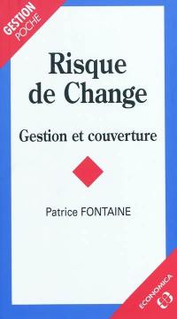 Risque de change : gestion et couverture