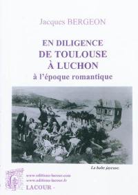 En diligence de Toulouse à Luchon à l'époque romantique