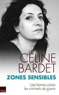 Zones sensibles : une femme contre les criminels de guerre