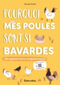 Pourquoi mes poules sont si bavardes : décryptons leurs comportements