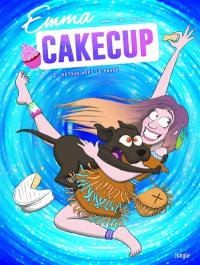 Emma CakeCup. Vol. 2. Retour vers le passé