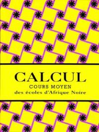 Calcul : cours moyen des écoles d'Afrique noire