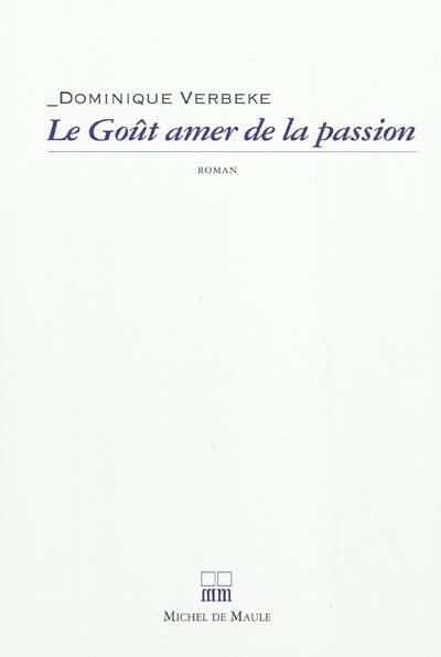 Le goût amer de la passion