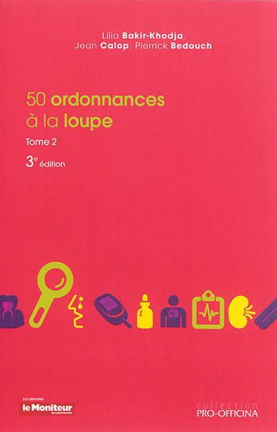 50 ordonnances à la loupe. Vol. 2