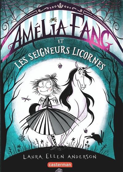 Amélia Fang. Vol. 2. Amélia Fang et les seigneurs licornes