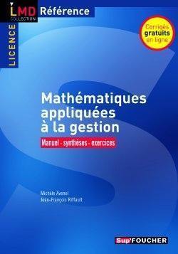 Mathématiques appliquées à la gestion : manuel, synthèses, exercices