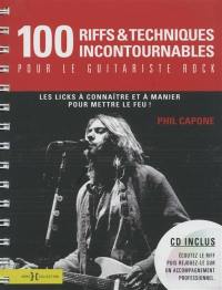 100 riffs & techniques incontournables pour le guitariste rock : les licks à connaître et à manier pour mettre le feu !