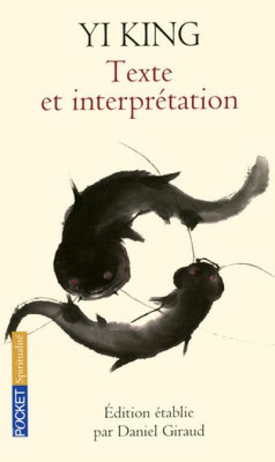 Yi king : texte et interprétation