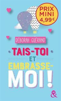 Tais-toi et embrasse-moi !