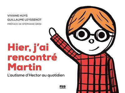 Hier, j'ai rencontré Martin : l'autisme d'Hector au quotidien